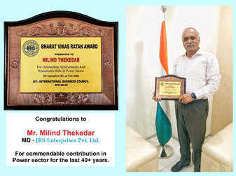 Mr. Milind Thekedar on being awarded the BHARAT VIKAS RATAN AWARD on his commendable contribution in Power Sector, for the last 40+ years